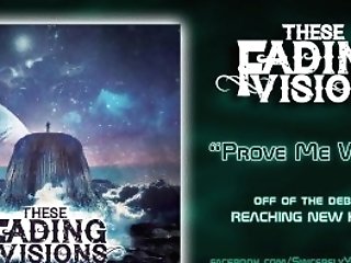 These Fading Visions - Prove Me Wrong